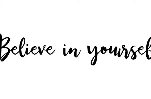 "Believe in yourself" tattoo design idea