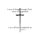 "I can do all things through Christ which strengtheneth me" "philippians 4:13" with a pointy cross tattoo design idea