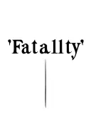 word 'Fatality' written vertically tattoo design idea