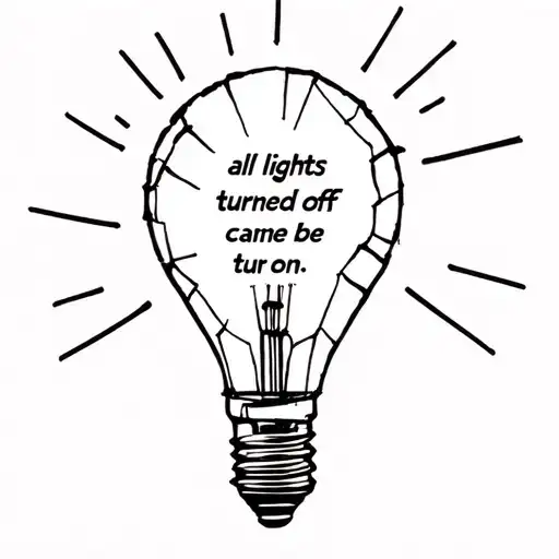 broken light bulb with words "all lights turned off can be turned on" tattoo design idea