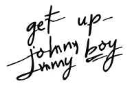 write "get up johnny boy" tattoo design idea