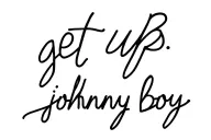write "get up johnny boy" tattoo design idea