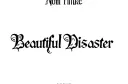 "Noli Timere" "Beautiful Disaster" tattoo design idea