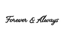 "Forever & Always " tattoo design idea
