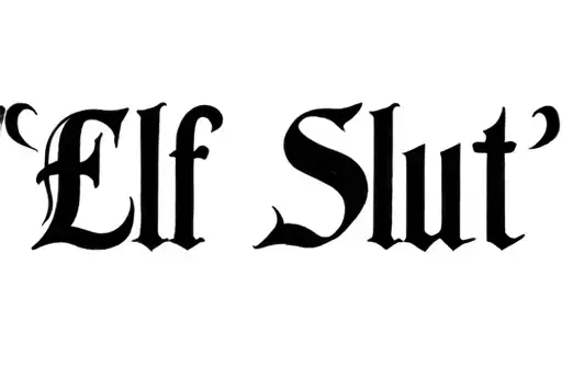 "Elf Slut" tattoo design idea