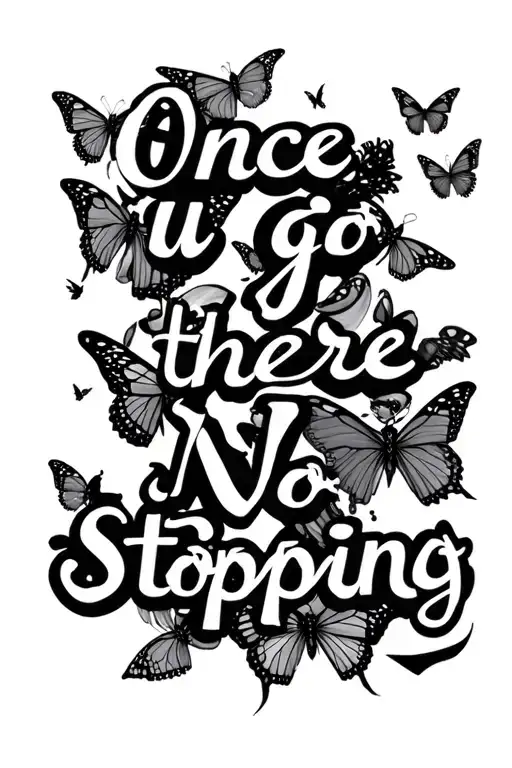 "once u go there’s no stopping " depression, anxiety, butterflies flying away, wanna run away tattoo design idea