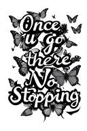 "once u go there’s no stopping " depression, anxiety, butterflies flying away, wanna run away tattoo design idea