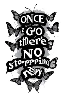 "once u go there’s no stopping " depression, anxiety, butterflies flying away, wanna run away tattoo design idea