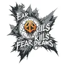 fear kills dreams tattoo design idea