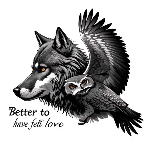 "Better to have felt love" Two Wolves and owl flying tattoo design idea