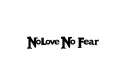 "No Love   No Fear" tattoo design idea