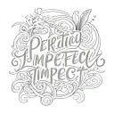 perfectly imperfect lettering script tattoo design idea