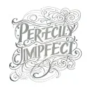 perfectly imperfect lettering script tattoo design idea