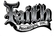a tattoo with the word "Faith" in bold gothic font.  Below it has the words "Brooklyn, NYC" in smaller font.  The whole  tattoo design idea