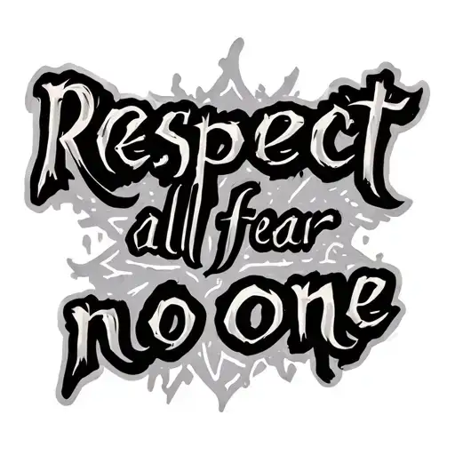 "Respect all fear no one" respect all fear no one  tattoo design idea
