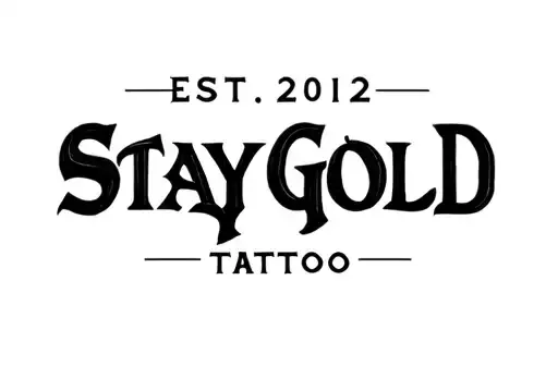 "Est. 2012
Stay Gold Tattoo" tattoo design idea