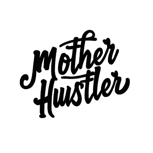 mother hustler words tattoo design idea