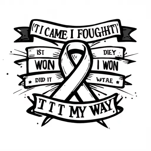 cancer ribbon it came I fought I won I did it my way tattoo design idea