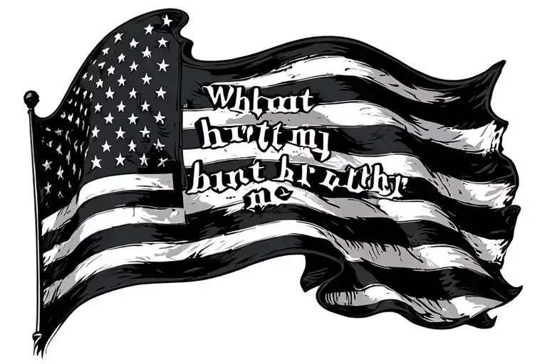 faded us flag with the words"what hurts my brother hurts me"  tattoo design idea