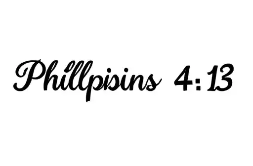 "Philippians 4:13" tattoo design idea
