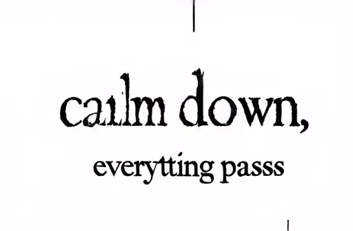 "Calm down, everything passes" tattoo design idea