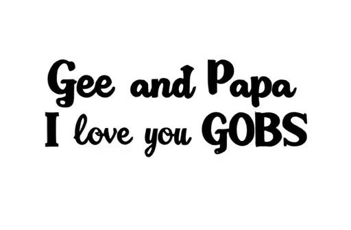 "Gee and Papa 
I love you GOBS" tattoo design idea