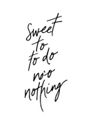 sweet to do nothing tattoo design idea