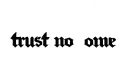 "trust no one tattoo " tattoo design idea