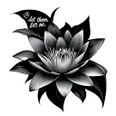 "Let them, let me" water Lilly flower tattoo design idea