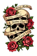 several small skulls and several roses with vines intertwined wrapped in text saying "& Nothing Else Matters" tattoo design idea