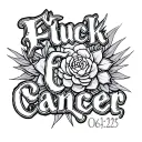 "Kika 06-21-25" 38-21-25 "Fuck Cancer tattoo design idea