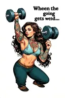 "When the going gets weird..." traditional style strong woman with dumbell and tattoos tattoo design idea