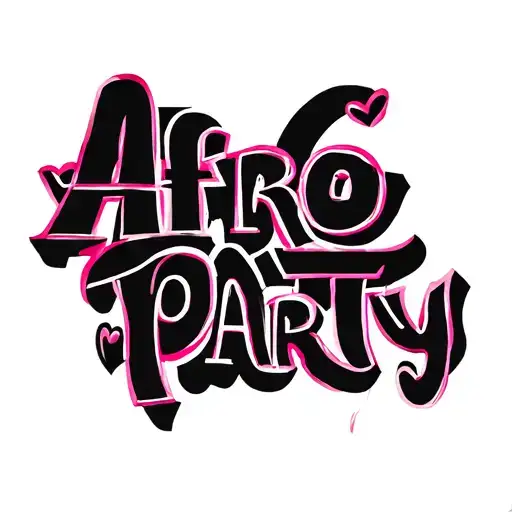 "AFRO PARTY VALENTINES DAY" AFRO PARTY CELEBRATION tattoo design idea