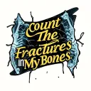 The text" count the fractures in my bones" in a bold font and an image of broken bones on an xray tattoo design idea