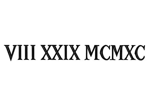 "VIII XXIX MCMXC" tattoo design idea