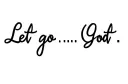 "Let go…Let God" tattoo design idea