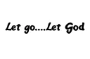 "Let go…Let God" tattoo design idea