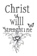 "Christ will strengthen me" flower, small butterflies cross tattoo design idea