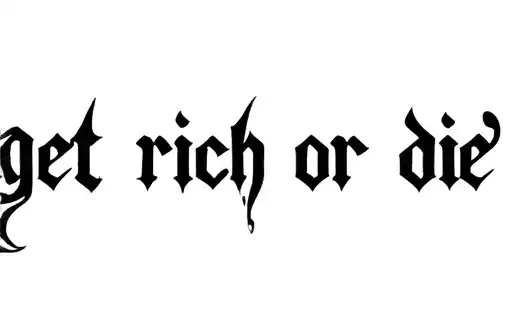 "get rich or die" tattoo design idea
