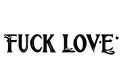 "FUCK LOVE " tattoo design idea