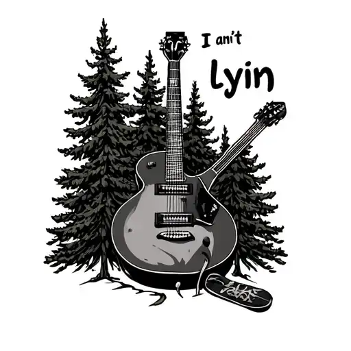 lyric (I aint lyin) with guitar and pine tree tattoo design idea