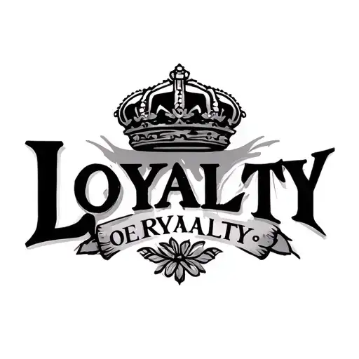 Loyalty Over Royalty tattoo design idea