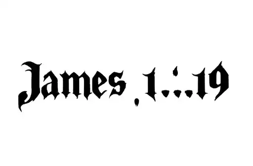 "James 1:19" tattoo design idea