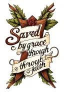 the words " saved by grace through faith" in the shape of a cross written in handwritten cursive  tattoo design idea