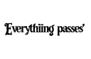 "Everything passes" tattoo design idea