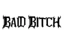 "BAD BITCH" tattoo design idea