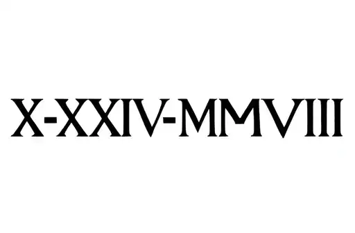 "X•XXIV•MMVIII." tattoo design idea