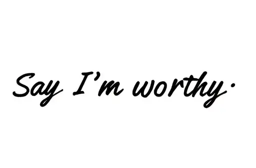 "Say I'm Worthy " tattoo design idea