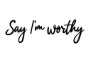 "Say I'm Worthy " tattoo design idea