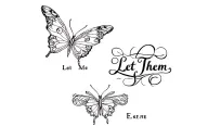 lettering design with "Let Them" and "Let Me" surrounded by a butterfly  tattoo design idea